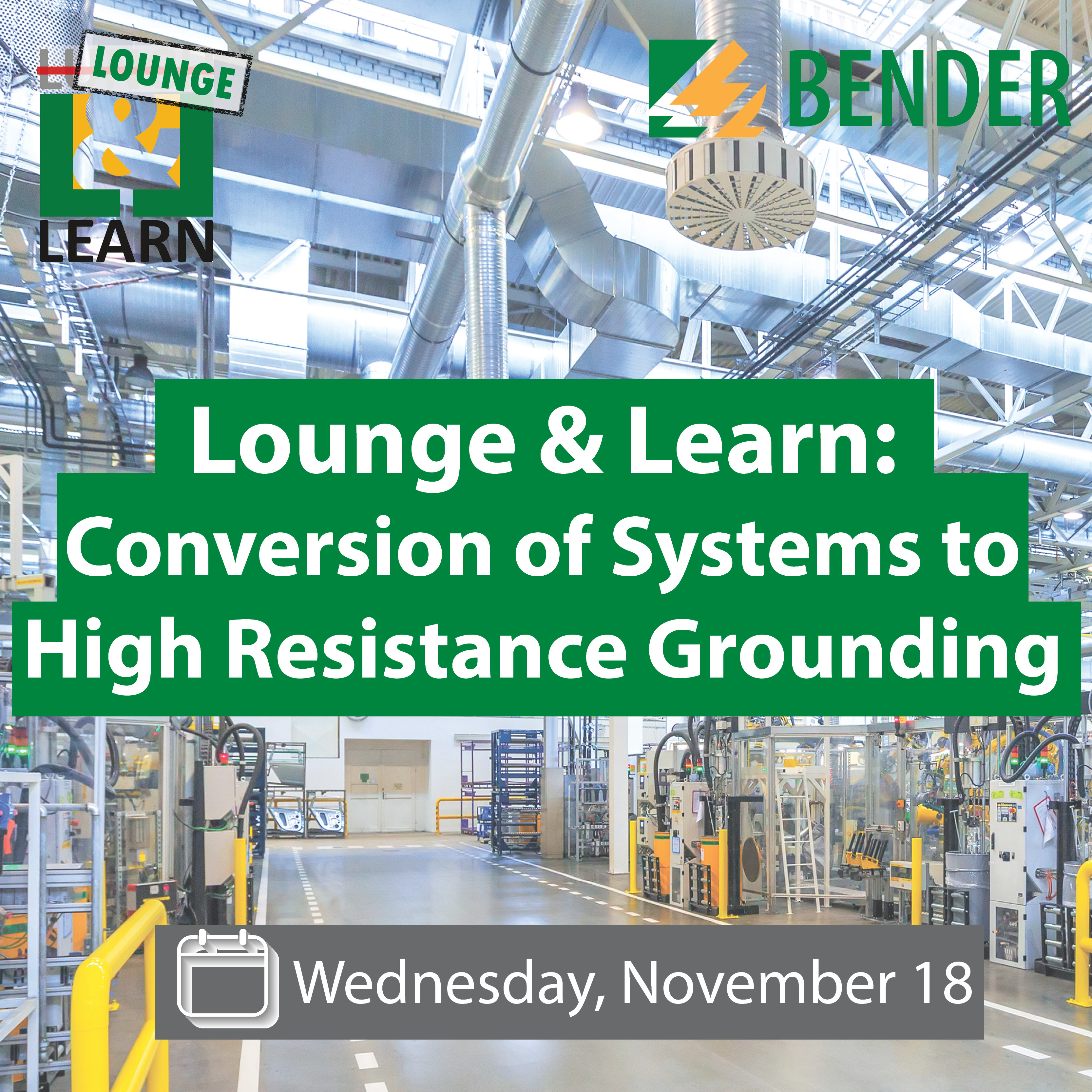 Lounge & Learn: Conversion of Systems to High Resistance Grounding Lounge & Learn: Conversion of Systems to High Resistance Grounding